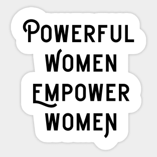 Powerful Women Empower Women Sticker